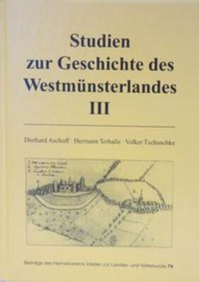 Aschoff / Terhalle / Tschuschke | Studien zur Geschichte des Westmünsterlandes III | Buch | 978-3-926627-51-3 | sack.de
