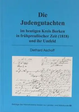 Aschoff |  Die Judengutachten im heutigen Kreis Borken in frühpreußischer Zeit (1818) und ihr Umfeld | Buch |  Sack Fachmedien