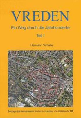 Terhalle | Vreden Ein Weg durch die Jahrhunderte | Medienkombination | 978-3-926627-80-3 | sack.de