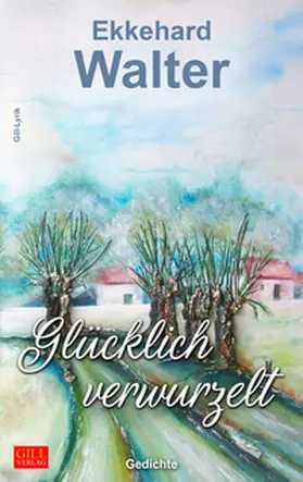 Walter |  Glücklich verwurzelt | Buch |  Sack Fachmedien