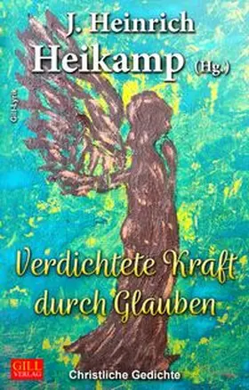 Heikamp |  Verdichtete Kraft durch Glauben | Buch |  Sack Fachmedien
