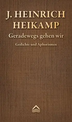 Heikamp |  Geradewegs gehen wir | Buch |  Sack Fachmedien