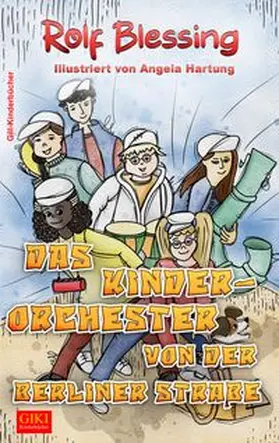 Blessing |  Das Kinderorchester von der Berliner Straße | Buch |  Sack Fachmedien