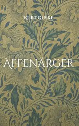 Guske |  Affenärger | Buch |  Sack Fachmedien