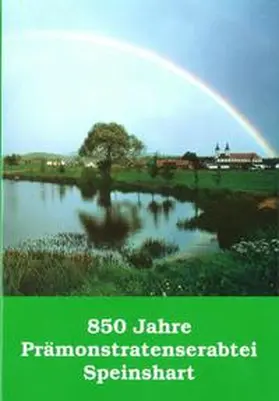 Segl / Machilek / Dippold |  850 Jahre Prämonstratenserabtei Speinshart 1145-1995 | Buch |  Sack Fachmedien