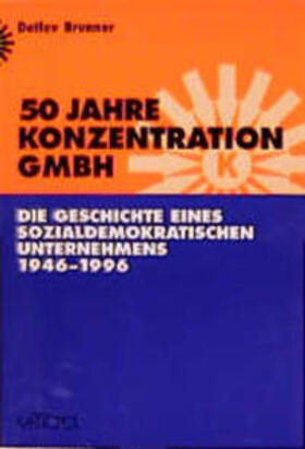 Brunner | 50 Jahre Konzentration GmbH | Buch | 978-3-926893-09-3 | sack.de
