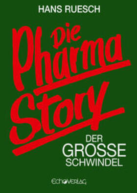 Ruesch | Ruesch, H: Pharmastory | Buch | 978-3-926914-60-6 | sack.de