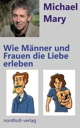 Mary |  Wie Männer und Frauen die Liebe erleben | Buch |  Sack Fachmedien