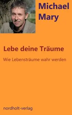Michael |  Lebe deine Träume | Buch |  Sack Fachmedien