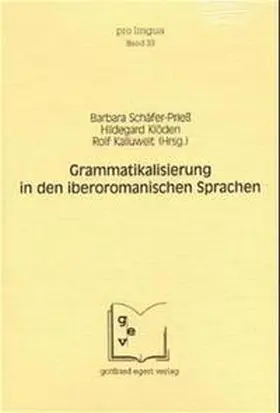 Schäfer-Prieß / Klöden / Kailuweit |  Grammatikalisierung in den iberoromanischen Sprachen | Buch |  Sack Fachmedien