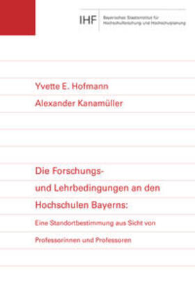 Hofmann / Kanamüller | Die Forschungs- und Lehrbedingungen an den Hochschulen Bayerns | Buch | 978-3-927044-71-5 | sack.de