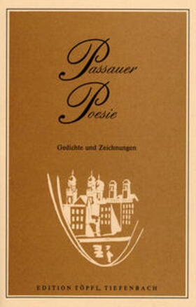 Bächer / Beringer / Muthmann | Passauer Poesie. Gedichte und Zeichnungen von Künstlern aus der Stadt... | Buch | 978-3-927108-07-3 | sack.de