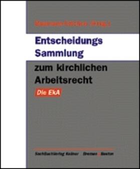 Baumann-Czichon / Bieler / Germer |  Entscheidungssammlung zum kirchlichen Arbeitsrecht | Loseblattwerk |  Sack Fachmedien