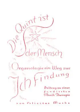 Muche |  Die Quint ist der Mensch - Organologie ein Weg zur Ich-Findung. Beitrag... / Das Ohr... | Buch |  Sack Fachmedien