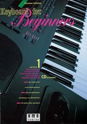 Sahling |  Keyboard for Beginners. Die moderne Schule für alle Tasteninstrumente... / Keyboard for Beginners. Die moderne Schule für alle Tasteninstrumente... | Buch |  Sack Fachmedien