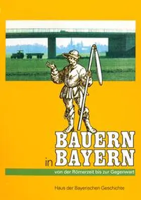 Henker / Brockhoff |  Bauern in Bayern - Von der Römerzeit bis zur Gegenwart | Buch |  Sack Fachmedien