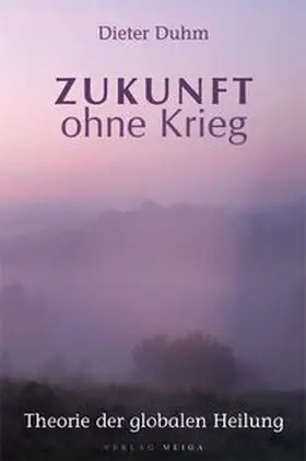 Duhm | Zukunft ohne Krieg | Buch | 978-3-927266-22-3 | www.sack.de
