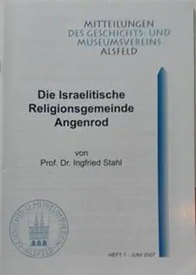 Stahl / Hölscher |  Die israelitische Religionsgemeinde Angenrod /Vereins-Chronik 2006 | Buch |  Sack Fachmedien
