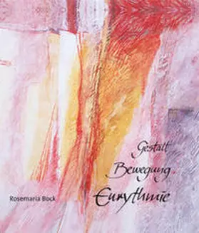 Bock / Päd. Forschungsstelle beim Bund d. Freien Waldorfschulen |  Gestalt - Bewegung - Eurythmie | Buch |  Sack Fachmedien