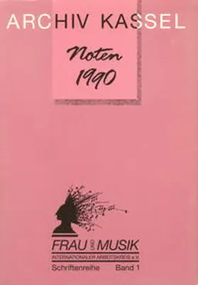 Frau u. Musik, Internationaler Arbeitskreis e.V., Kassel / Frau u. Musik, Internationaler Arbeitskreis e.V. |  Archivbestand - Noten 1990 / Ergänzungsband: Archiv Kassel - Noten 1994 | Buch |  Sack Fachmedien