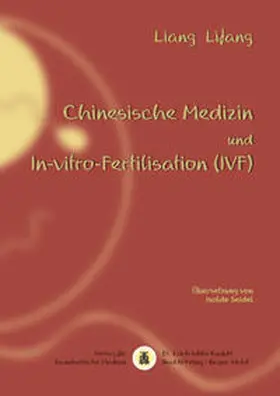 Liang |  Chinesische Medizin und In-vitro-Fertilisation (IVF) | Buch |  Sack Fachmedien