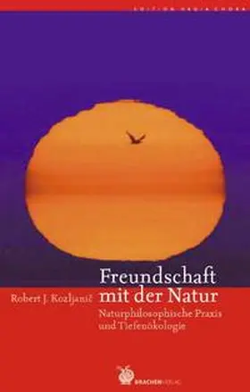 Kozljanic |  Freundschaft mit der Natur | Buch |  Sack Fachmedien