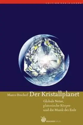 Bischof |  Der Kristallplanet | Buch |  Sack Fachmedien