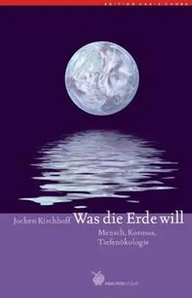 Kirchhoff |  Was die Erde will | Buch |  Sack Fachmedien