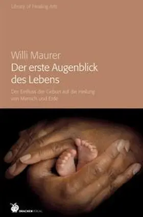 Maurer |  Der erste Augenblick des Lebens | Buch |  Sack Fachmedien