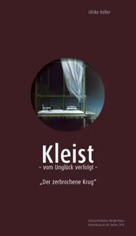 Keller |  Kleist - vom Unglück verfolgt | Buch |  Sack Fachmedien