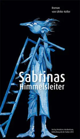 Keller |  Sabrinas Himmelsleiter | Buch |  Sack Fachmedien