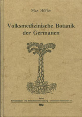 Höfler / Rätsch | Volksmedizinische Botanik der Germanen | Buch | 978-3-927408-41-8 | sack.de