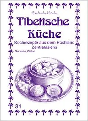 Zeitun / Asfahani |  Tibetische Küche | Buch |  Sack Fachmedien