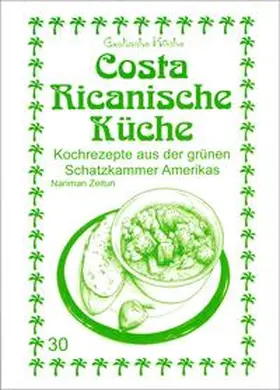 Zeitun / Asfahani |  Costa Ricanische Küche | Buch |  Sack Fachmedien