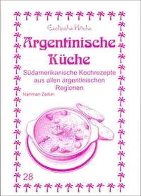 Zeitun / Asfahani |  Argentinische Küche | Buch |  Sack Fachmedien