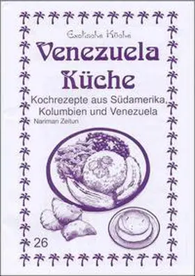 Zeitun / Asfahani |  Venezuela Küche | Buch |  Sack Fachmedien