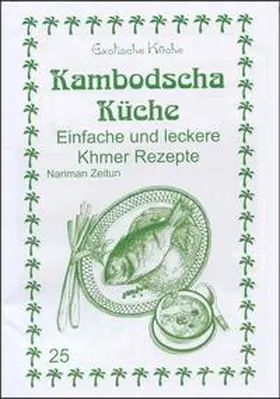 Zeitun / Asfahani |  Kambodscha Küche | Buch |  Sack Fachmedien