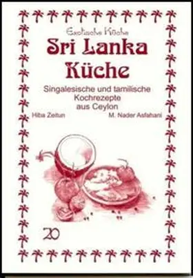Zeitun / Asfahani |  Sri Lanka Küche | Buch |  Sack Fachmedien