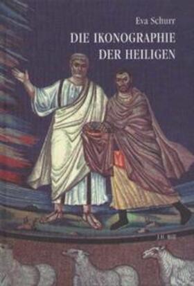 Schurr | Die Ikonographie der Heiligen | Buch | 978-3-927522-49-7 | sack.de