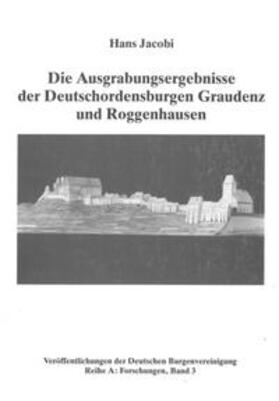 Jacobi | Die Ausgrabungsergebnisse der Deutschordensburgen Graudenz und Roggenhausen | Buch | 978-3-927558-02-1 | sack.de