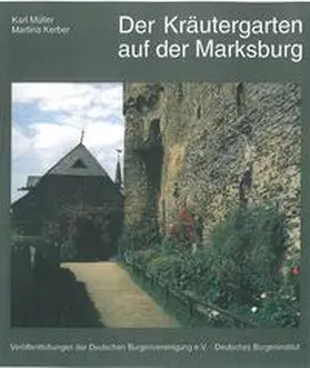 Müller / Kerber |  Der Kräutergarten auf der Marksburg | Buch |  Sack Fachmedien