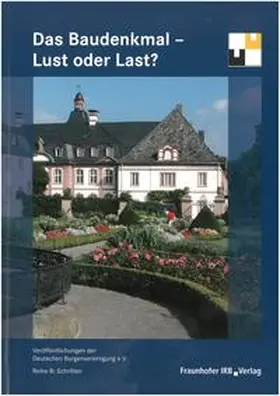 Beirat für Denkmalerhaltung der Deutschen Burgenvereinigung |  Das Baudenkmal - Lust oder Last? | Buch |  Sack Fachmedien