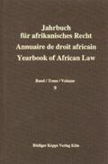 Gesellschaft für afrikanisches Recht e.V. |  Jahrbuch für Afrikanisches Recht. Annuaire de Droit Africain. Yearbook of African Law | Buch |  Sack Fachmedien