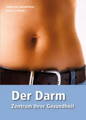 Sonnleitner / Schmid |  Der Darm - Zentrum Ihrer Gesundheit | Buch |  Sack Fachmedien
