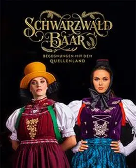  Schwarzwald-Baar - Begegnungen mit dem Quellenland | Buch |  Sack Fachmedien