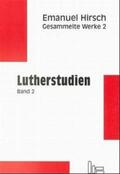 Hirsch |  Emanuel Hirsch - Gesammelte Werke / Lutherstudien 2 | Buch |  Sack Fachmedien