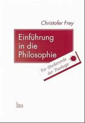 Frey |  Einführung in die Philosophie | Buch |  Sack Fachmedien