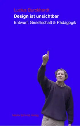 Burckhardt / Blumenthal / Schmitz |  Design ist unsichtbar | Buch |  Sack Fachmedien