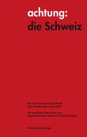 Burckhardt / Ritter / Schmitz |  achtung: die Schweiz - Der Urtext von Lucius Burckhardt über die Idee einer neuen Stadt | Buch |  Sack Fachmedien
