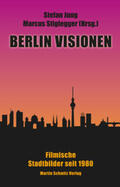 Jung / Stiglegger |  Berlin Visionen | Buch |  Sack Fachmedien